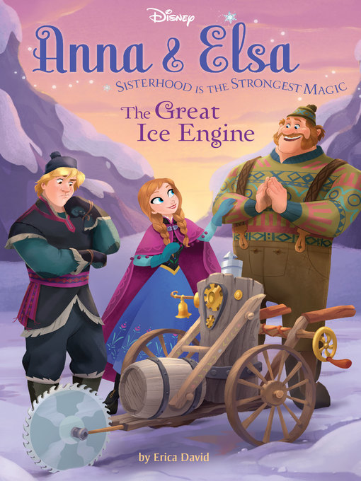 Title details for Anna & Elsa: The Great Ice Engine by Disney Books - Available